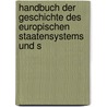 Handbuch Der Geschichte Des Europischen Staatensystems Und S door Arnold Herrmann Ludwig Heeren