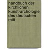 Handbuch Der Kirchlichen Kunst-Archologie Des Deutschen Mitt door Heinrich Otte