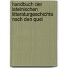 Handbuch Der Lateinischen Litteraturgeschichte Nach Den Quel door Reinhold Klotz