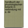 Handbuch Der Physiologischen Botanik in Verbindung Mit A. de door Onbekend