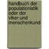 Handbuch Der Populationistik Oder Der Vlker-Und Menschenkund