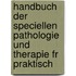 Handbuch Der Speciellen Pathologie Und Therapie Fr Praktisch