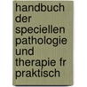 Handbuch Der Speciellen Pathologie Und Therapie Fr Praktisch door Hermann Eichhorst