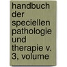 Handbuch Der Speciellen Pathologie Und Therapie V. 3, Volume by Rudolf Ludwig Virchow