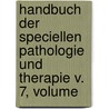 Handbuch Der Speciellen Pathologie Und Therapie V. 7, Volume door Hugo Ziemssen