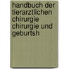 Handbuch Der Tierarztlichen Chirurgie Chirurgie Und Geburtsh door Handbuch