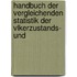 Handbuch Der Vergleichenden Statistik Der Vlkerzustands- Und