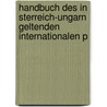 Handbuch Des in Sterreich-Ungarn Geltenden Internationalen P door Johann Vesque von Puttlingen