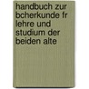 Handbuch Zur Bcherkunde Fr Lehre Und Studium Der Beiden Alte by Samuel Friedrich Wilhelm Hoffmann
