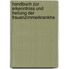 Handbuch Zur Erkenntniss Und Heilung Der Frauenzimmerkrankhe by [Adam] Elias Von Siebold