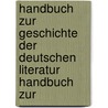 Handbuch Zur Geschichte Der Deutschen Literatur Handbuch Zur door Adolf Bartels