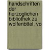 Handschriften Der Herzoglichen Bibliothek Zu Wolfenbttel, Vo door Otto Von Heinemann