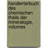 Handwrterbuch Des Chemischen Theils Der Mineralogie, Volumes by Carl Friedrich Rammelsberg