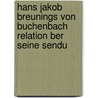 Hans Jakob Breunings Von Buchenbach Relation Ber Seine Sendu door Hans Jacob Breuning Von Buchenbach