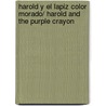 Harold y el lapiz color morado/ Harold and the Purple Crayon door Crockett Johnson