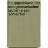 Hauptprobleme Der Indogermanischen Lautlehre Seit Schleicher door Fritz Bechtel