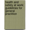 Health and Safety at Work: Guidelines for General Practition door Stephen D. Moore