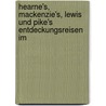 Hearne's, MacKenzie's, Lewis Und Pike's Entdeckungsreisen Im by Wilhelm Harnisch