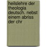 Heilslehre Der Theologia Deutsch. Nebst Einem Abriss Der Chr door Friedrich Gustav Lisco