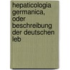 Hepaticologia Germanica, Oder Beschreibung Der Deutschen Leb by Johann Wilhelm Peter Huebener
