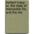 Herbert Tracy; Or, the Trials of Mercantile Life, and the Mo