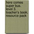 Here comes Super Bus. Level 3. Teacher's Book. Resource Pack