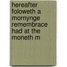 Hereafter Foloweth a Mornynge Remembrace Had at the Moneth M by Saint John Fisher