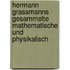 Hermann Grassmanns Gesammelte Mathematische Und Physikalisch