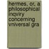 Hermes, Or, a Philosophical Inqviry Concerning Vniversal Gra