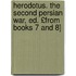 Herodotus. the Second Persian War, Ed. £From Books 7 and 8]