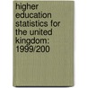 Higher Education Statistics for the United Kingdom: 1999/200 door Onbekend