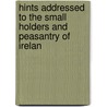 Hints Addressed to the Small Holders and Peasantry of Irelan by Martin Doyle