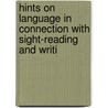 Hints on Language in Connection with Sight-Reading and Writi door Samuel Arthur Bent