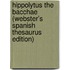Hippolytus The Bacchae (Webster's Spanish Thesaurus Edition)