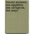Histoire Ancienne Des Egyptiens, Des Cartaginois, Des Assyri