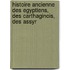Histoire Ancienne Des Egyptiens, Des Carthaginois, Des Assyr
