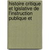 Histoire Critique Et Lgislative de L'Instruction Publique Et door Henri Lon Casumat De Riancey