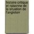 Histoire Critique Et Raisonne de La Situation de L'Angleterr