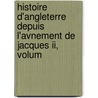 Histoire D'angleterre Depuis L'avnement De Jacques Ii, Volum door Thomas Babington Macaulay
