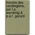 Histoire Des Carolingiens, Par L.A. Warnknig & P.A.F. Gerard