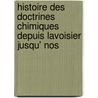 Histoire Des Doctrines Chimiques Depuis Lavoisier Jusqu' Nos by Charles Adolphe Wurtz