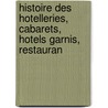 Histoire Des Hotelleries, Cabarets, Hotels Garnis, Restauran door Francisque Michel