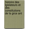 Histoire Des Lgislateurs Et Des Constitutions de La Grce Ant door Jean Louis Eug�Ne Lerminier