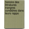 Histoire Des Littratures Trangres Condidres Dans Leurs Rappo by Jacques Demogeot