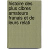 Histoire Des Plus Clbres Amateurs Franais Et de Leurs Relati door Pierre Jean Mariette