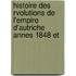 Histoire Des Rvolutions de L'Empire D'Autriche Annes 1848 Et