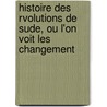 Histoire Des Rvolutions de Sude, Ou L'On Voit Les Changement door Vertot