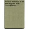 Histoire Du Roman Et de Ses Rapports Avec L'Histoire Dans L' door Alexis Chassang