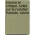 Histoire Et Critique. Tudes Sur La Rvolution Franaise, Souve