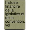 Histoire Financire de La Lgislative Et de La Convention, Vol door Charles Gomel